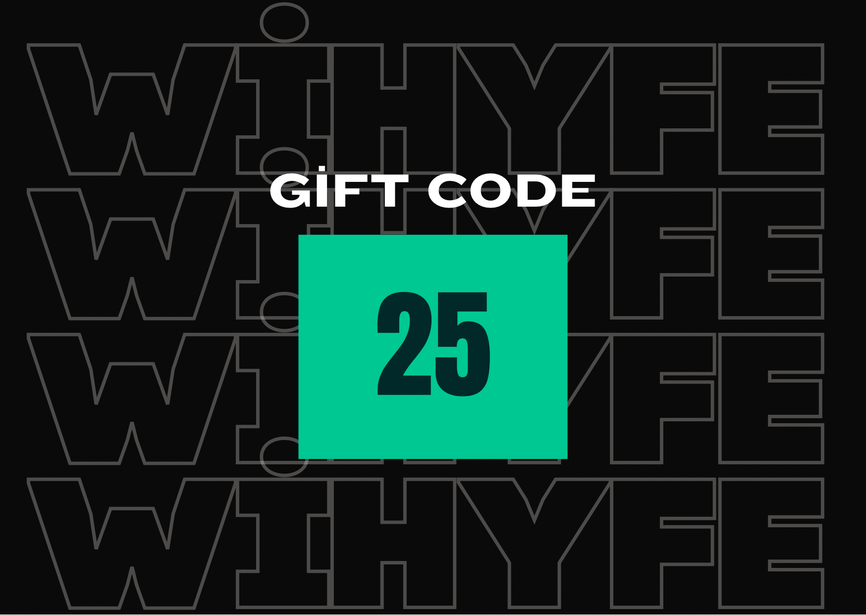 WİHYFE GİFT CODE