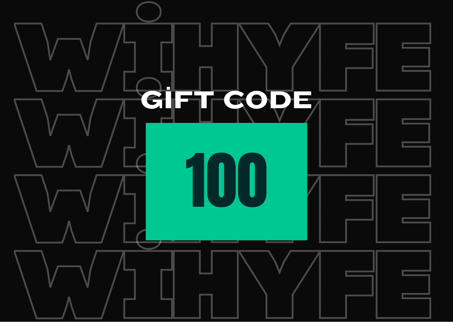WİHYFE GİFT CODE